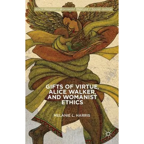 Gifts of Virtue, Alice Walker, and Womanist Ethics