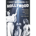 First Women of Hollywood: Female Pioneers in the Early Motion Picture Business