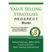 Value Selling Strategies P.R.O.S.P.E.C.T. Model: Prevent Price Objections by Selling Value