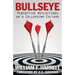 Bullseye: Perceptive Reflections on a Collapsing Culture