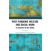 Post-Pandemic Welfare and Social Work: Re-imagining the New Normal