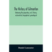 The history of Gilmanton, embracing the proprietary, civil, literary, ecclesiastical, biographical, genealogical, and miscellaneous history, from the