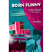 Born Funny: A Comic's Chronicle Through the Rise of Alt Comedy