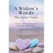 A Widow's Words, The Later Years: Grief, Remembrance, Prose, Poetry, and Peace