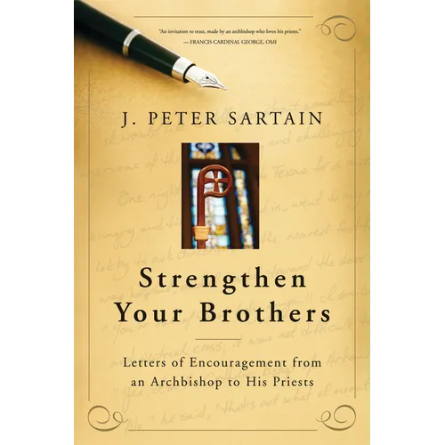 Strengthen Your Brothers: Letters of Encouragement from an Archbishop to His Priests