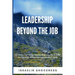 Leadership Beyond the Job: 30 Ways For Older Teens and Young Adults To Develop Effective Leadership Skills