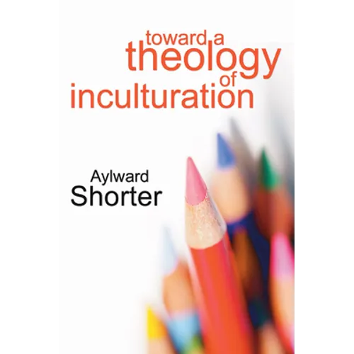 Toward a Theology of Inculturation