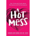 A Hot Mess: Tips, Tricks and Truths About Menopause and Perimenopause