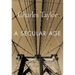 A Secular Age