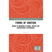 Forms of Emotion: Human to Nonhuman in Drama, Theatre and Contemporary Performance