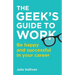 The Geek's Guide to Work: Be happy and successful in your career