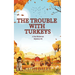 The Trouble with Turkeys