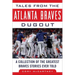 Tales from the Atlanta Braves Dugout: A Collection of the Greatest Braves Stories Ever Told