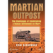 Martian Outpost: The Challenges of Establishing a Human Settlement on Mars