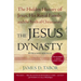 The Jesus Dynasty: The Hidden History of Jesus, His Royal Family, and the Birth of Christianity