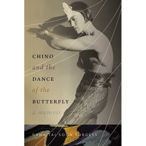 Chino and the Dance of the Butterfly: A Memoir