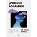 ¿Por Qué Soñamos? Descubre En Tus Sueños Las Claves Para Mejorar Tu Rendimiento, Creatividad Y Bienestar / This Is Why You Dream