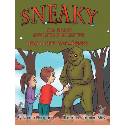 Sneaky the Hairy Mountain Monster: How I Lost My Parents