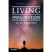 Living Imagination: Who Am I and What is Real?