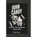 John Candy: The Man Who Made the World Smile