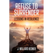 Refuse To Surrender: Lessons In Resilience