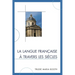 La Langue Française À Travers Les Siècles