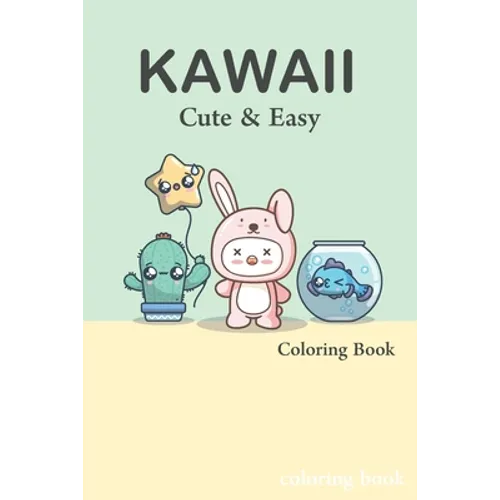 Cute and Easy Kawaii Colouring Book: easy kawaii colouring book fun