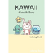 Cute and Easy Kawaii Colouring Book: easy kawaii colouring book fun