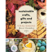 Sustainable Crafts, Gifts and Projects for All Seasons