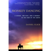 Monkey Dancing: A Father, Two Kids, and a Journey to the Ends of the Earth