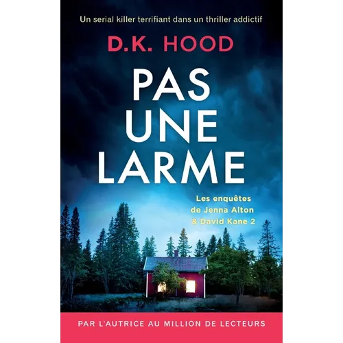 Pas une larme: Un serial killer terrifiant dans un thriller addictif