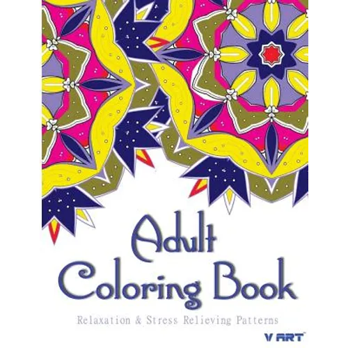 Adult Coloring Book: Coloring Books For Adults: Relaxation & Stress Relieving Patterns