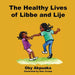 The Healthy Lives of Libbe and Lije: A day in the life of 2 sisters