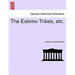 The Eskimo Tribes, Etc.