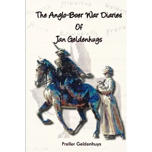 The Anglo-Boer War Diaries Of Jan Geldenhuys