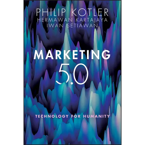 Marketing 5.0: Technology for Humanity