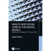 Health and Social Care in the Digital World: Meeting the Challenge for Primary Care