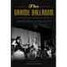 The Grande Ballroom: Detroit's Rock N Roll Palace