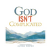 God Isn't Complicated