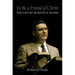 To Be a Friend of Christ: The Life of Marion D. Hanks
