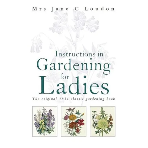 Instructions in Gardening for Ladies