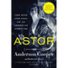 Astor: The Rise and Fall of an American Fortune