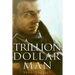 A Trillion Dollar Man: The Blistering New Action Thriller