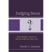 Judging Jesus: World Religions' Answers to "Who Do People Say That I Am?"