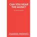Can You Hear The Music?