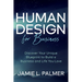 Human Design for Business: Discover Your Unique Blueprint to Build a Business and Life You Love