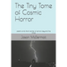 The Tiny Tome of Cosmic Horror: poems and short stories of terrors beyond the mind