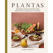 Plantas: Modern Vegan Recipes for Traditional Mexican Cooking