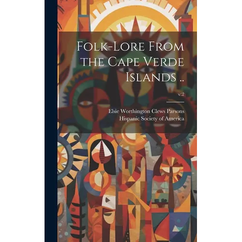 Folk-lore From the Cape Verde Islands ..; v.2
