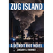 Zug Island: A Detroit Riot Novel